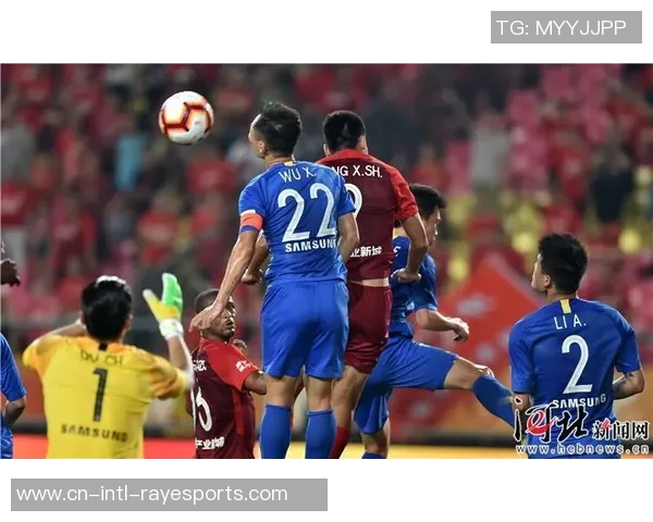 中超精彩对决河北华夏迎战江苏苏宁视频直播全程回放与分析